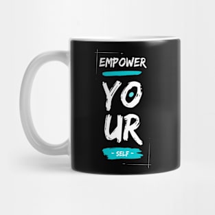 Empower Your Self Mug